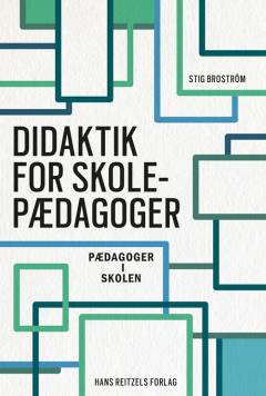Didaktik for skolepædagoger : pædagoger i skolen