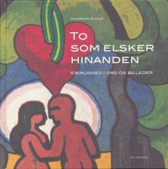 To som elsker hinanden : kærlighed i ord og billeder