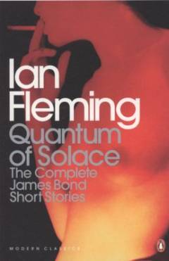 Quantum of solace : the complete James Bond short stories