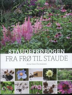 Staudefrøbogen - fra frø til staude