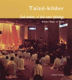 Taizé-kilder : Gud ønsker, vi skal være lykkelige