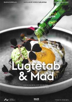 Lugtetab & mad : en kogebog om sensorik, værktøjer og opskrifter