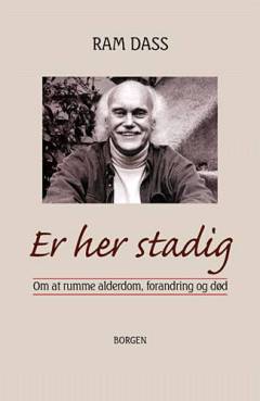 Er her stadig : om at rumme alderdom, forandring og død