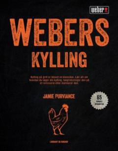 Webers kylling : de bedste grillopskrifter