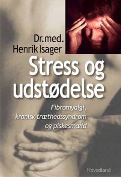 Stress og udstødelse : fibromyalgi, kronisk træthedssyndrom og piskesmæld