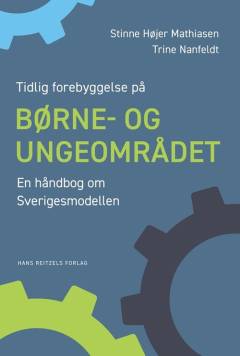 Tidlig forebyggelse på børne- og ungeområdet : en håndbog om Sverigesmodellen