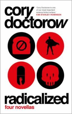 Radicalized : four novellas