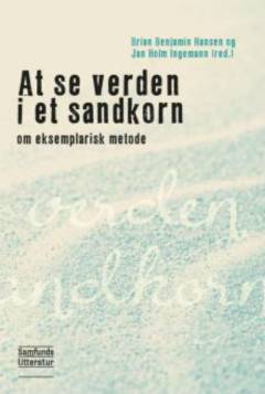 At se verden i et sandkorn : om eksemplarisk metode