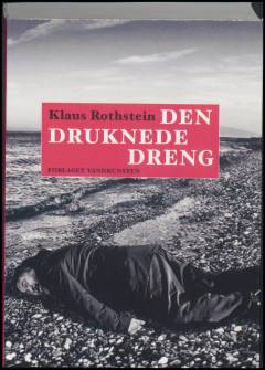 Den druknede dreng : flygtningekrisen i litteratur og kunst