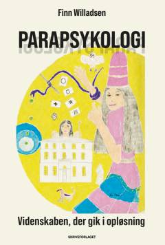 Parapsykologi : videnskaben, der gik i opløsning
