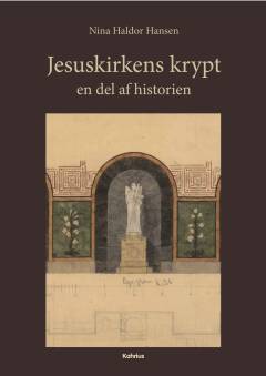 Jesuskirkens krypt : en del af historien