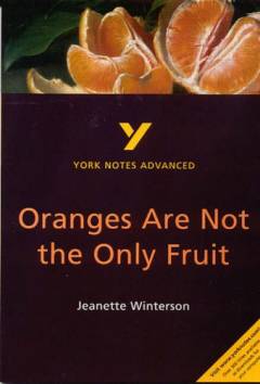 Oranges are not the only fruit : Jeanette Winterson