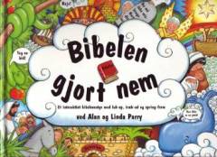 Bibelen gjort nem : et interaktivt bibeleventyr med luk-op, træk-ud og spring-frem