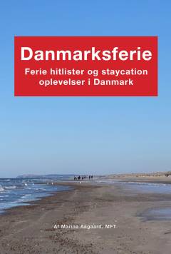 Danmarksferie : ferie hitlister og staycation oplevelser i Danmark