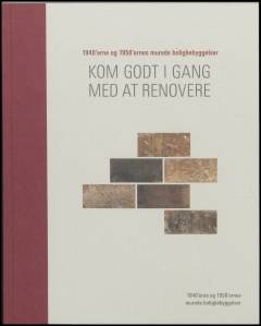 Kom godt i gang med at renovere : 1940'ernes og 1950'ernes murede boligbebyggelser