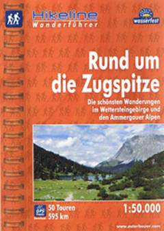Rund um die Zugspitze : die schönsten Wanderungen im Wettersteingebirge und den Ammergauer Alpen