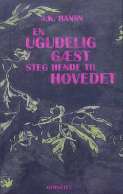 En ugudelig gæst steg hende til hovedet