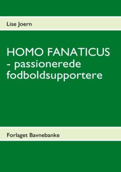 Homo fanaticus : passionerede fodboldsupportere