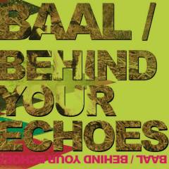Behind your echoes