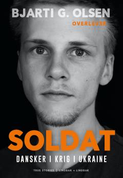 Soldat : dansker i krig i Ukraine