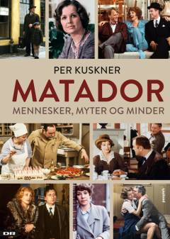 Matador : mennesker, myter og minder