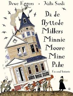 Da de flyttede Millers Minnie Moore Mine Palæ : en sand historie