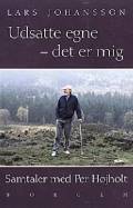 Udsatte egne - det er mig. Samtaler med Per Højholt