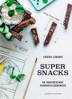 Super snacks : 60 inspirerende madpakkeløsninger