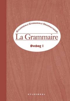 La grammaire -- Øvebog. Bind 1