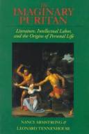 The imaginary puritan : literature, intellectual labor, and the origins of personal life