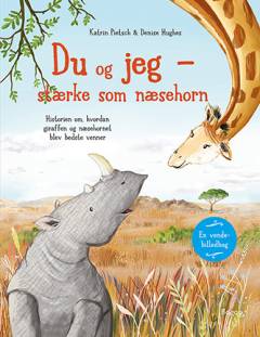 Du og jeg - stærke som næsehorn: Du og jeg - høje som giraffer : historien om, hvordan giraffen og næsehornet blev bedste venner