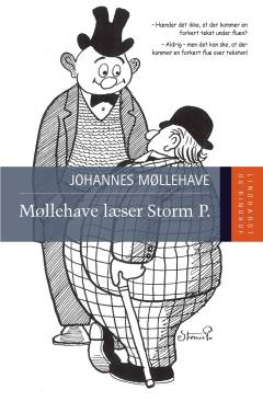 Møllehave læser Storm P. : Tusind fluer med eet smæk - en bog om Storm P.s filosofi : Filosofiske fluer - det gode ved det dårlige - mere om Storm P.s filosofi