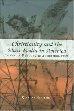 Christianity and the mass media in America : Toward a democratic accommodation