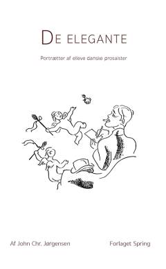 De elegante : portrætter af elleve danske prosaister