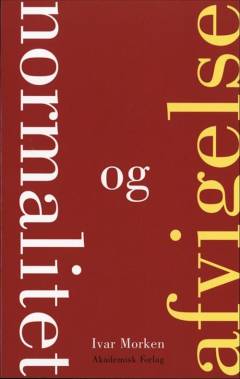 Normalitet og afvigelse : specialpædagogiske udfordringer : en introduktion