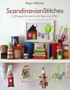 Scandinavian stitches : 21 playful projects with seasonal flair