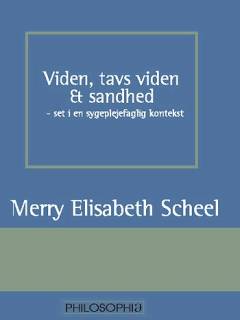 Viden, tavs viden og sandhed - set i en sygeplejefaglig kontekst