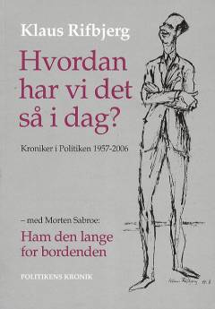 Hvordan har vi det så i dag? : kroniker i Politiken 1957-2006