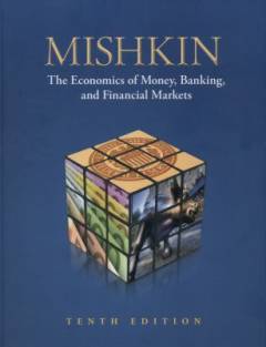 The economics of money, banking and financial markets