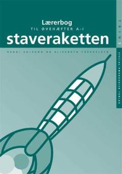Staveraketten : lærerbog. - - Øvehæfte trin 3 A-I : til øvehæfter A-I