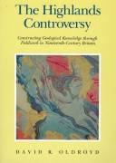 The Highlands controversy : constructing geological knowledge through fieldwork in nineteenth-century Britain