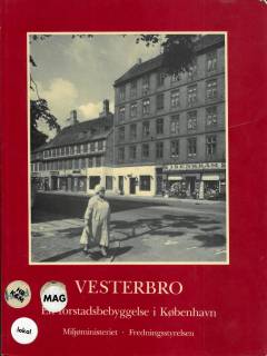 Vesterbro - en forstadsbebyggelse i København. Bind 1