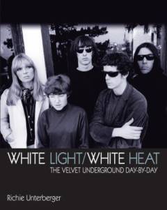 White light/white heat : the Velvet Underground day-by-day