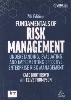 Fundamentals of risk management : understanding, evaluating and implementing effective enterprise risk management