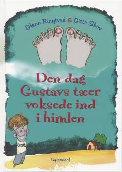 Den dag Gustavs tæer voksede ind i himlen