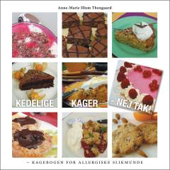 Kedelige kager - nej tak! : kagebogen for allergiske slikmunde