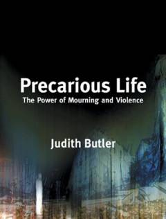 Precarious life : the power of mourning and violence