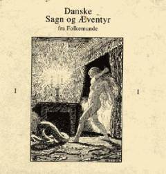 Danske Sagn og Æventyr fra Folkemunde. Bind 1