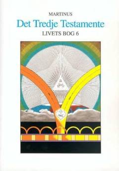 Det tredie Testamente : \Livets Bog\. Bind 6