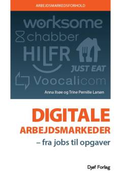 Digitale arbejdsmarkeder : fra jobs til opgaver